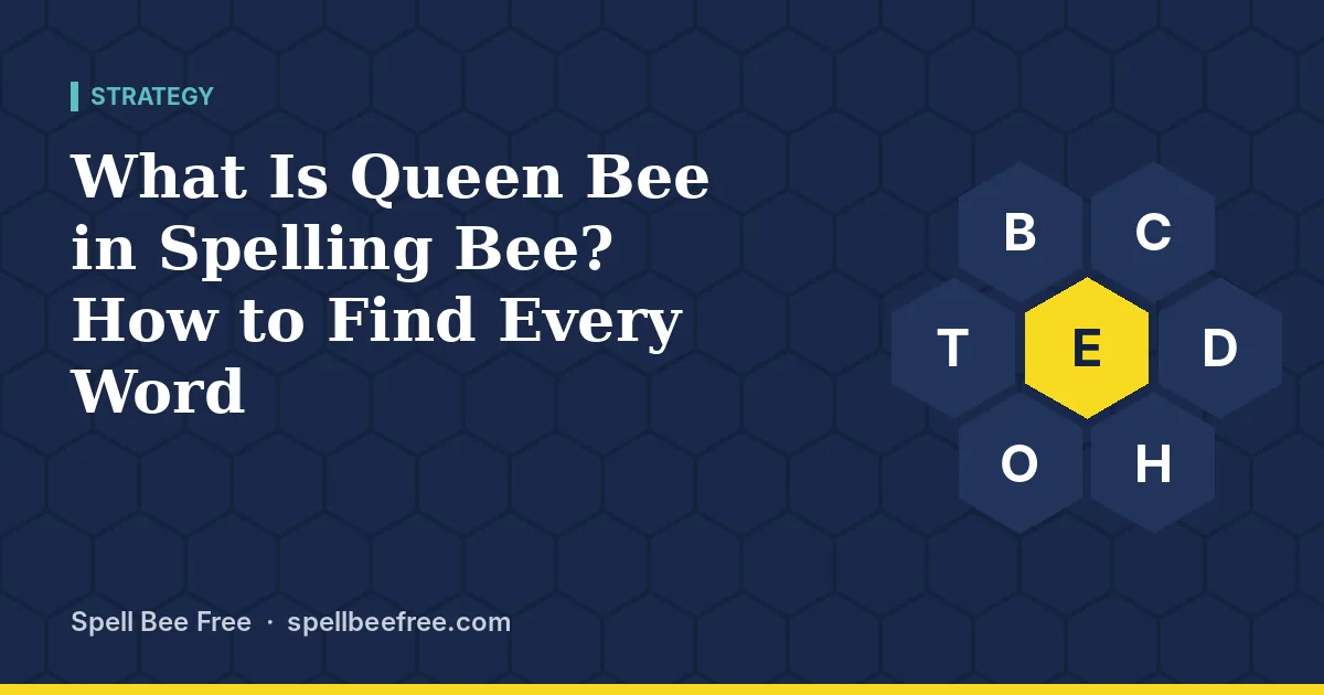 What Is Queen Bee in Spelling Bee? How to Find Every Word