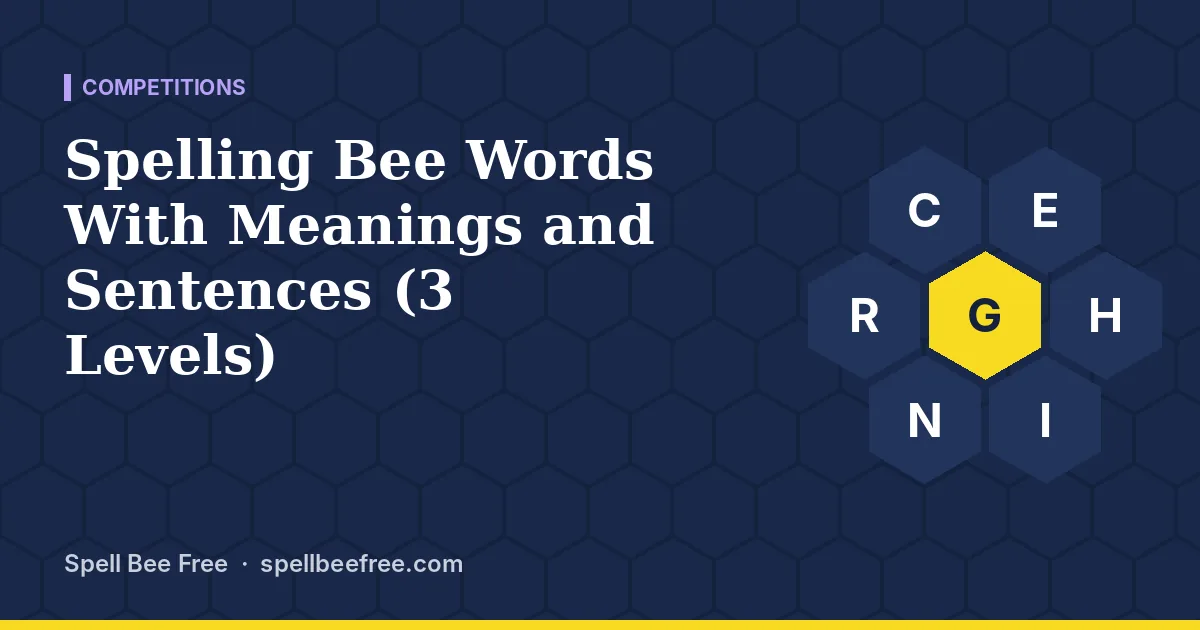 Spelling Bee Words With Meanings and Sentences (3 Levels)
